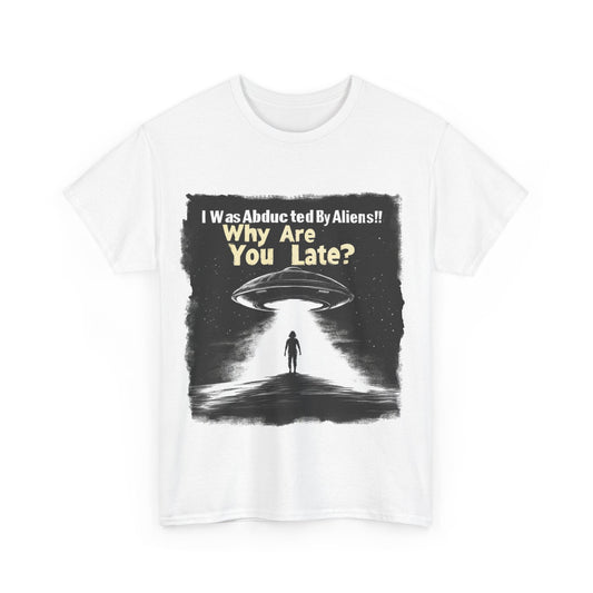 Abducted by Aliens, Funny Alien T-Shirt